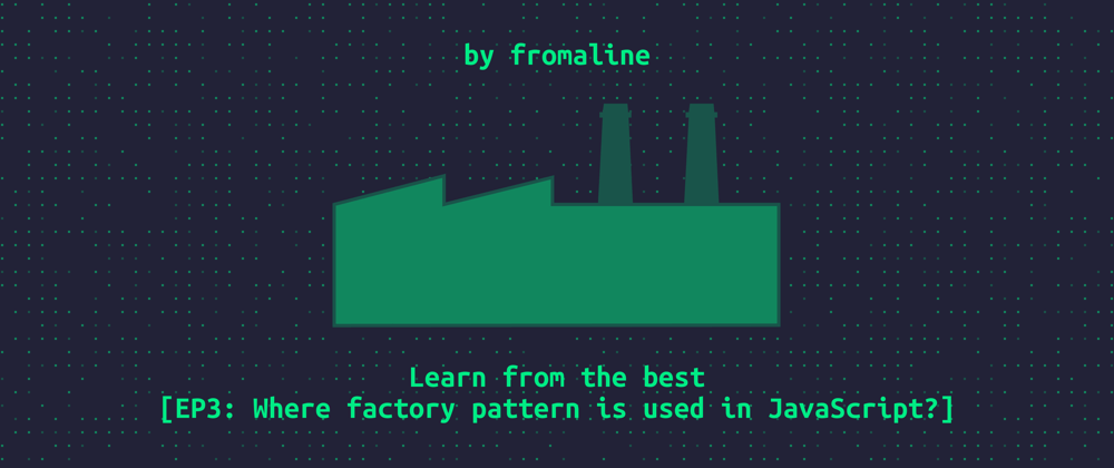 Cover image for Where factory pattern is used in JavaScript?