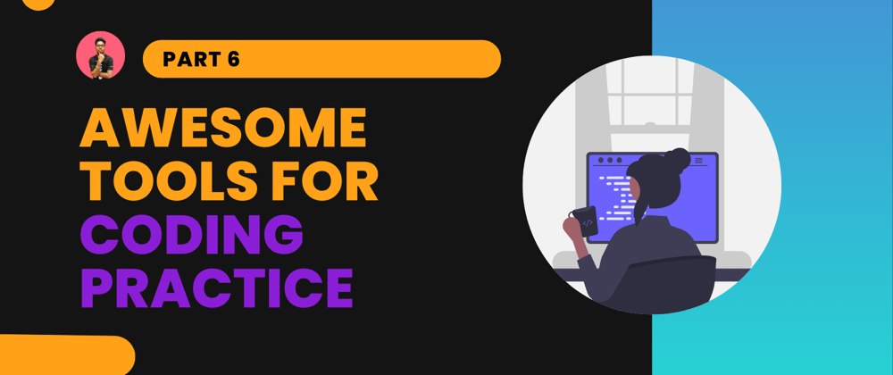 Cover image for Awesome tools for Coding Practice