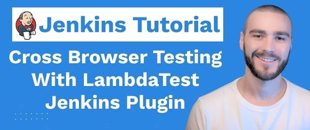 Cover image for Cross Browser Testing With LambdaTest Jenkins Plugin | Jenkins Tutorial | Part IX