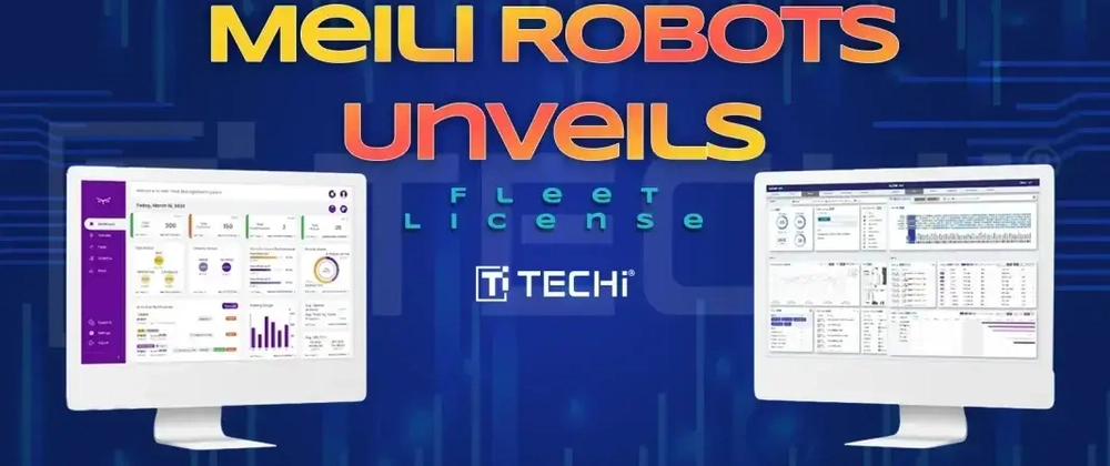 Total Control, Infinite Scalability: Meili Robots Unveils Game-Changing Code License for Fleet Management