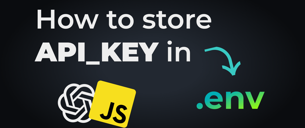 Cover image for How to Store API Keys Securely in a .env File