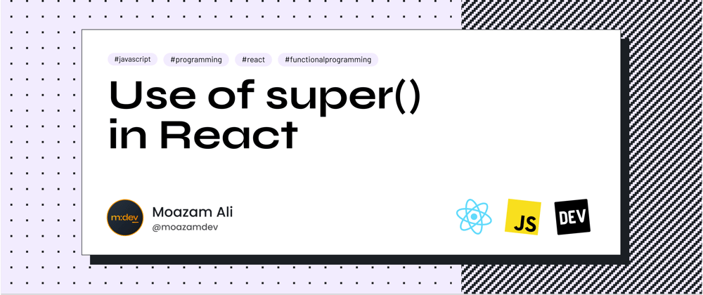 Cover image for Use of super() in React