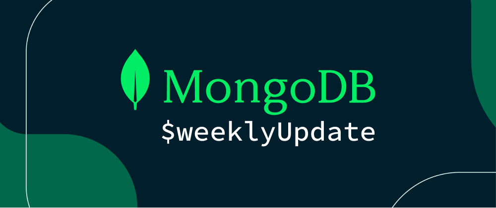 Cover image for MongoDB $weeklyUpdate #70 (May 20, 2022): Apache Spark, Verizon, and MongoDB World!