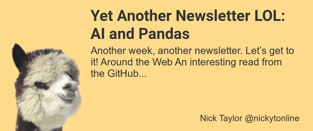 Cover image for Yet Another Newsletter LOL: AI and Pandas