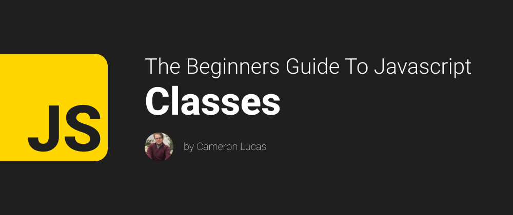 Cover image for Master the Magic of JavaScript Classes in Minutes! 🎓🚀 - The Beginners Guide To Javascript(Part 10)