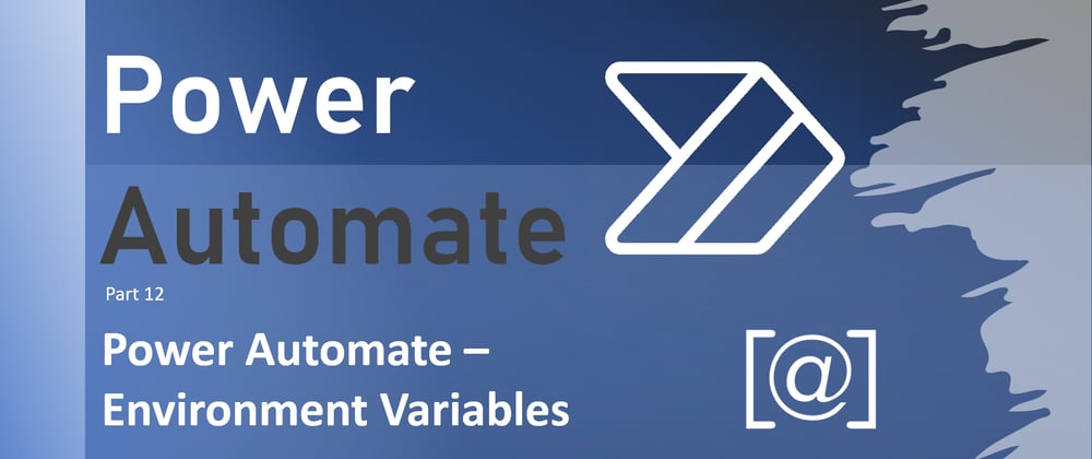 Cover image for Power Automate - Environment Variables