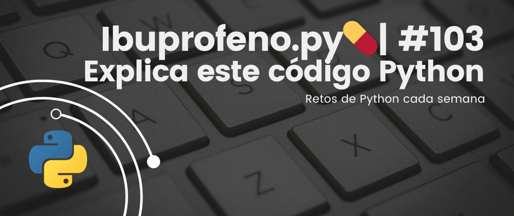 Cover image for Ibuprofeno.py💊| #103: Explica este código Python