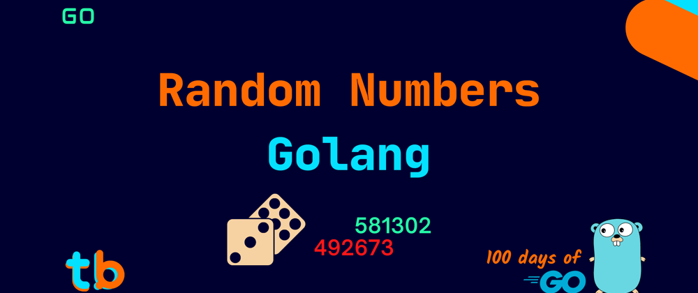 Cover image for Golang: Random Numbers