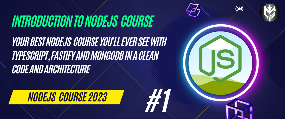 Cover image for 1-Nodejs Course 2023: Introduction To Nodejs