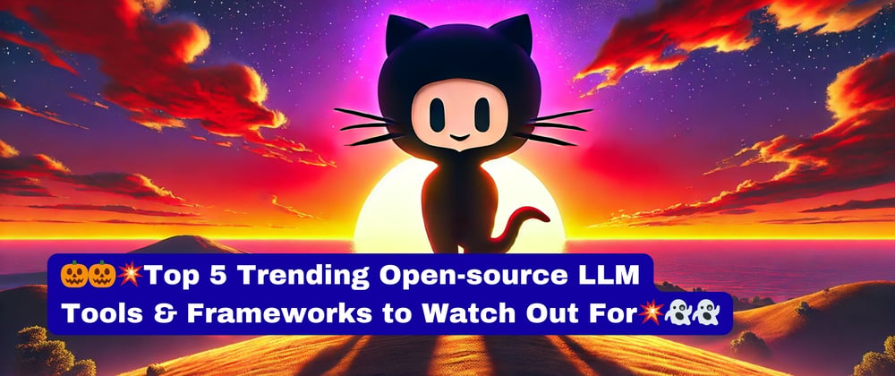 Cover image for 🚨💥 Top 5 Trending Open-source LLM Tools & Frameworks You Must Know About ✨🚀