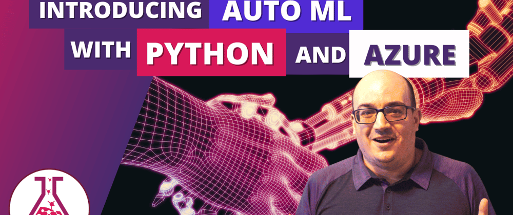 Cover image for Introducing Auto ML with Python and the Azure ML SDK