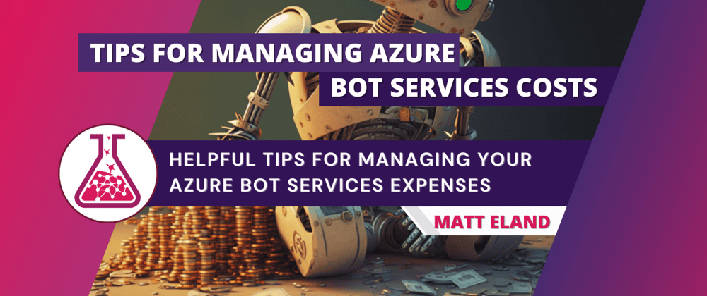 Cover image for Managing your Azure Bot Services Costs