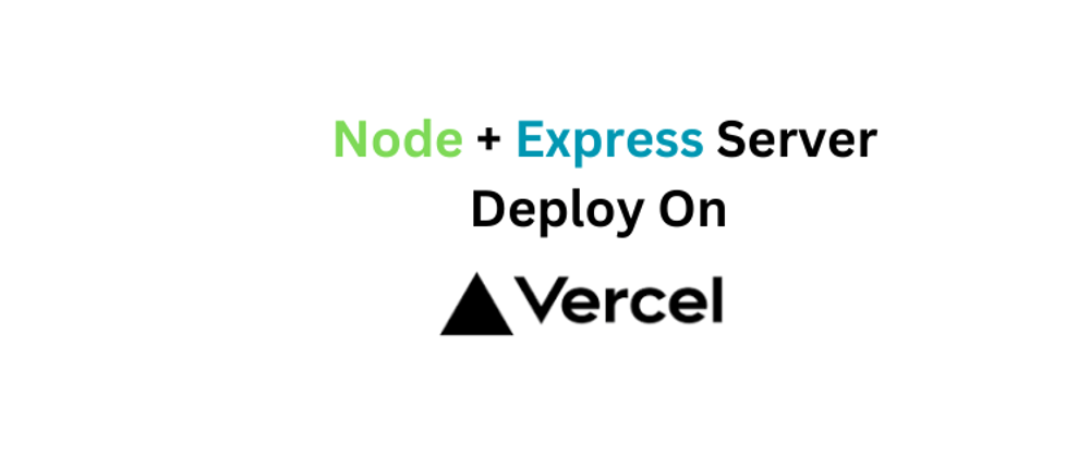 Deploying a Node.js + Express Server to Vercel Using the CLI - DEV ...