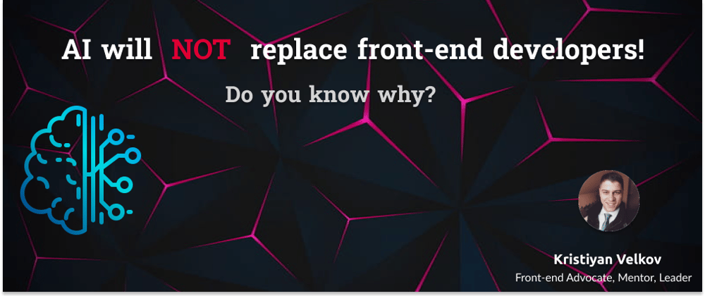 Cover image for AI will NOT replace front-end developers!