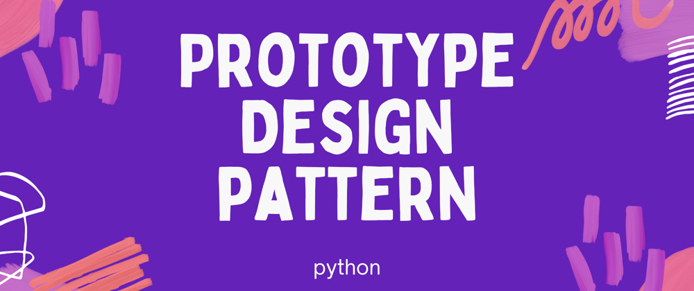 Cover image for Unleashing the Prototype Design Pattern in Python