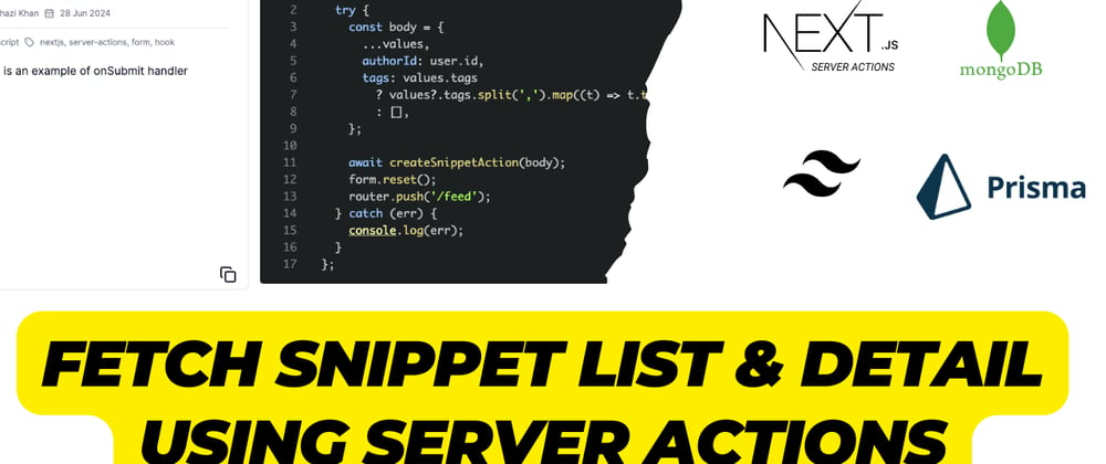 Cover image for Fetching and Displaying Code Snippets Using Server Actions, Prisma and MongoDB & Syntax Highlighting