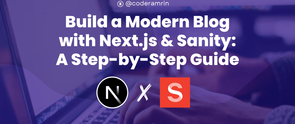 Cover image for Build a Modern Blog with Next.js 14 & Sanity: A Step-by-Step Guide