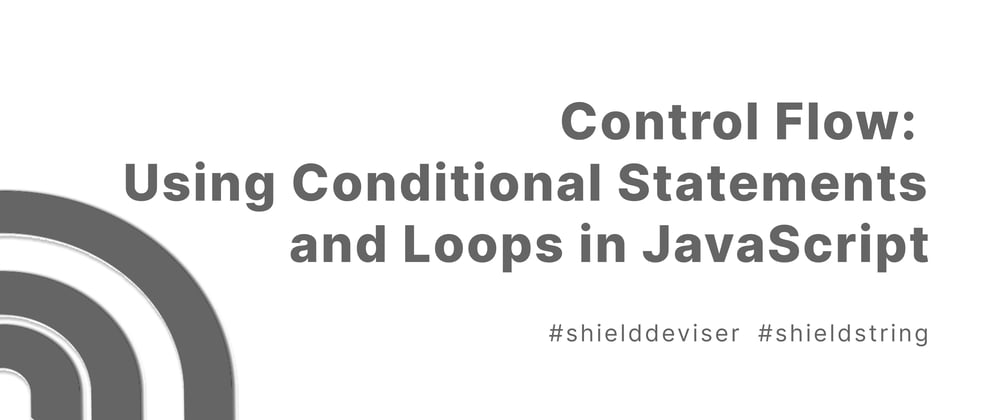 Cover image for Using Conditional Statements and Loops in JavaScript