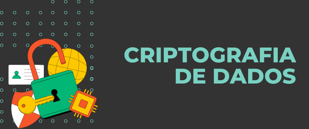 Cover image for Boas Práticas em Criptografia de Dados 🔐