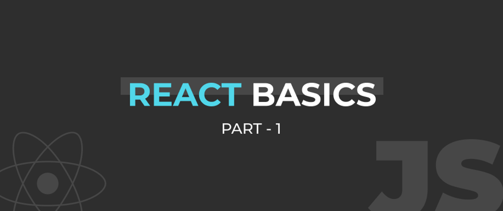 Cover image for React Basics | Part - 1