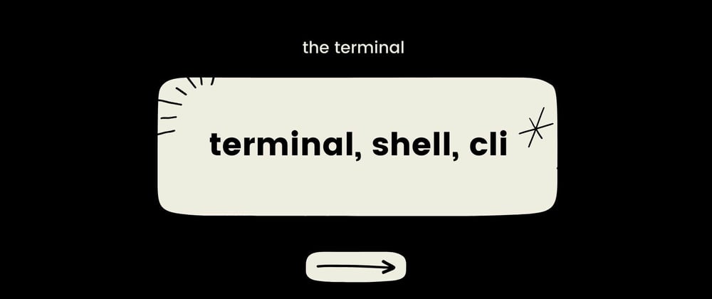 Cover image for terminal vs shell vs cli vs bash— dont mix them up !