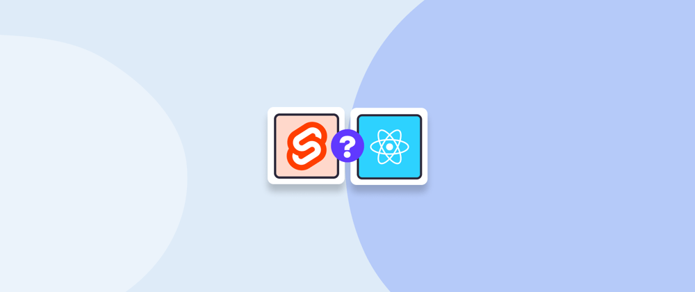 Cover image for Svelte vs React: Which framework to learn in 2023?