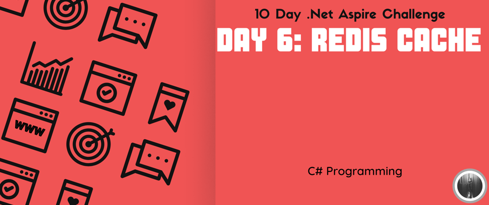 Cover image for 10-Day .Net Aspire Challenge: Day 6 — Redis Cache