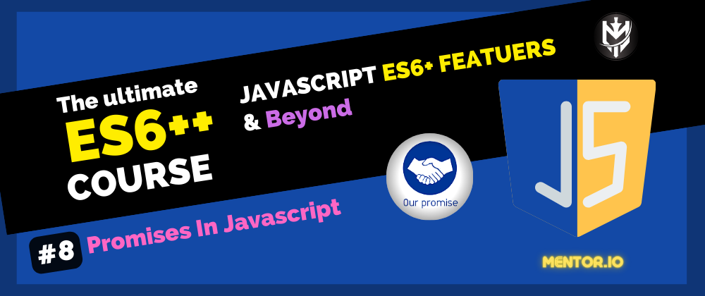 Cover image for 8-ES6++: Promises