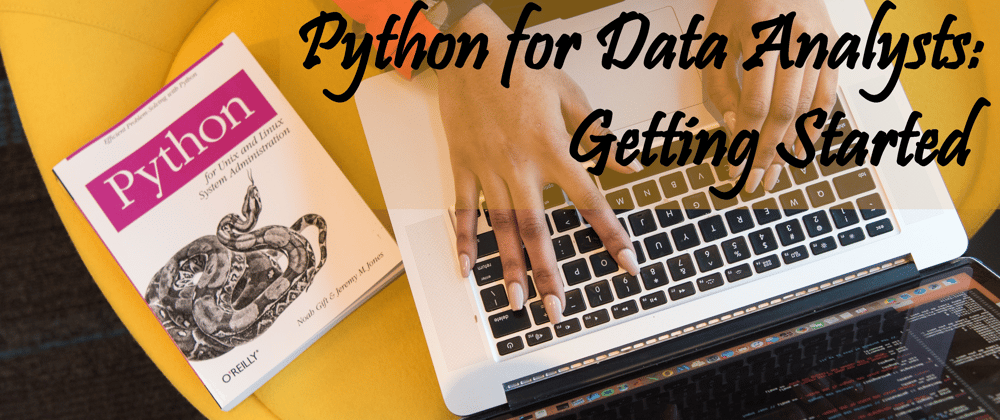 Cover image for Python for Data Analysts: Getting Started