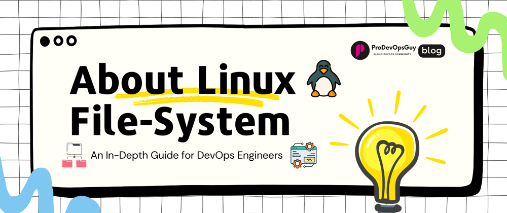 Cover image for Understanding the Linux Filesystem: An In-Depth Guide for DevOps Engineers