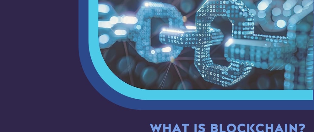 Cover image for What is Blockchain?