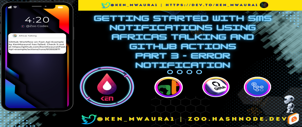 Cover image for Getting Started with SMS Notifications using Africas Talking and GitHub Actions Part 3 - Error Notifications