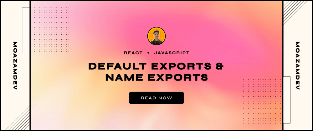 Cover image for Default exports & Name exports