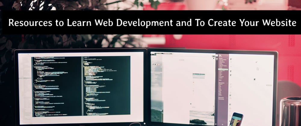 Cover image for Useful Resources To Learn Web Development & To Create Your Website