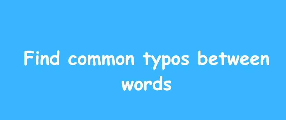 Cover image for Find common typos between words