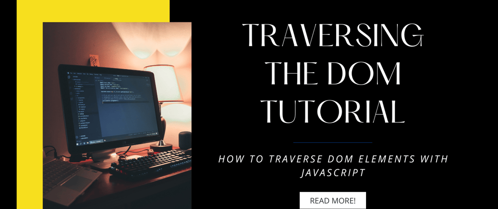 Cover image for Traversing the DOM Tutorial