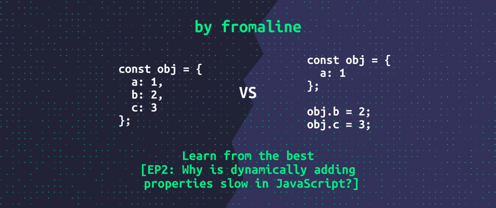 Cover image for Why is dynamically adding properties slow in JavaScript?