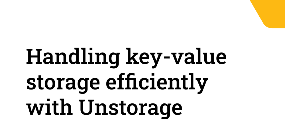 Cover image for Handling key-value storage efficiently with Unstorage