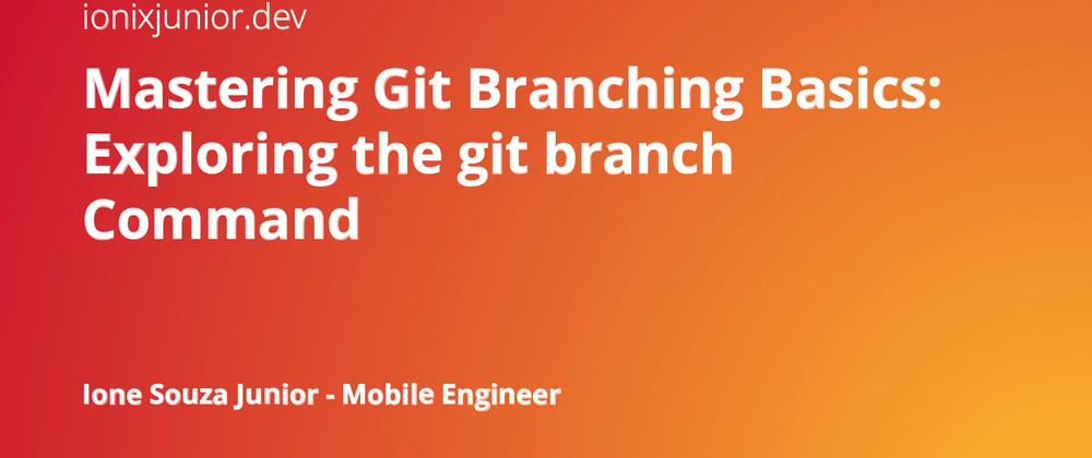 Cover image for Mastering Git Branching Basics: Exploring the git branch Command