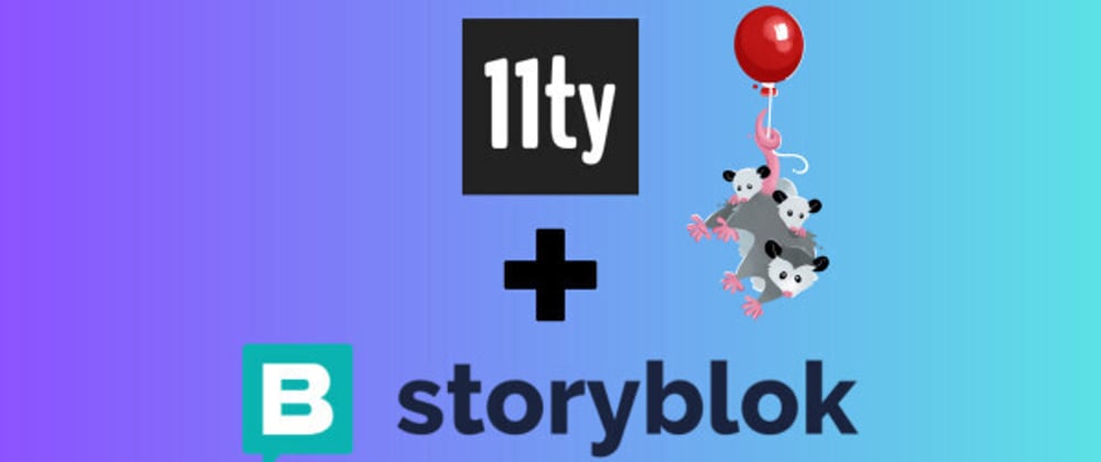 Cover image for How to connect Eleventy and Storyblok