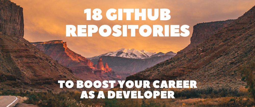 Cover image for 18 GitHub Repositories to Boost Your Career as a Developer 🚀🧑‍💻