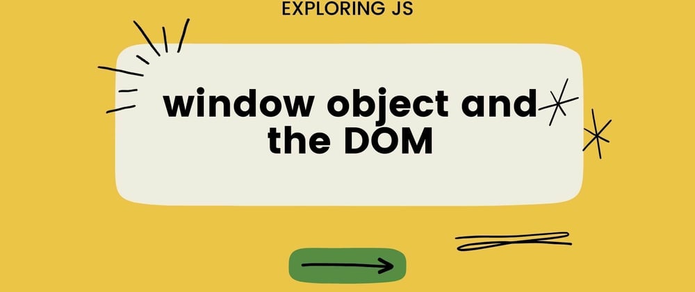 Cover image for window object and the DOM