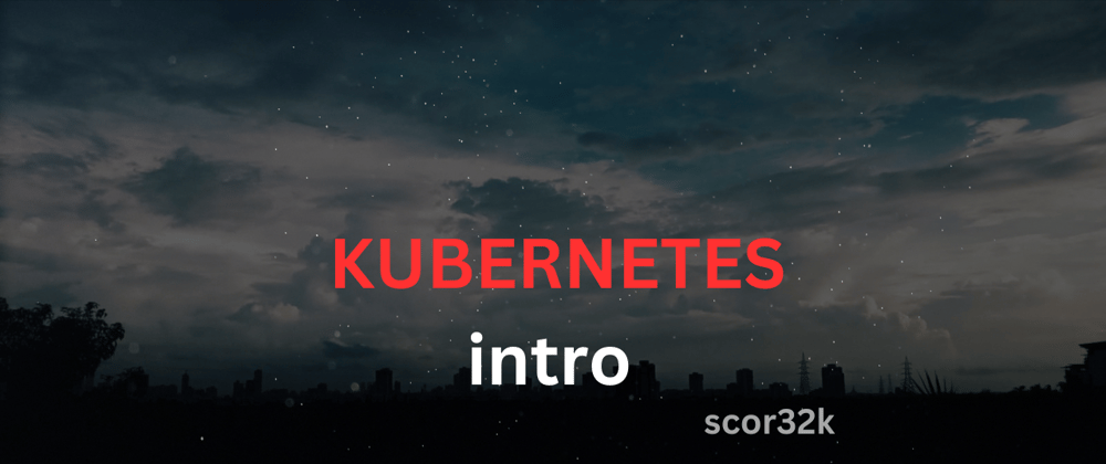 Cover image for Kubernetes Intro