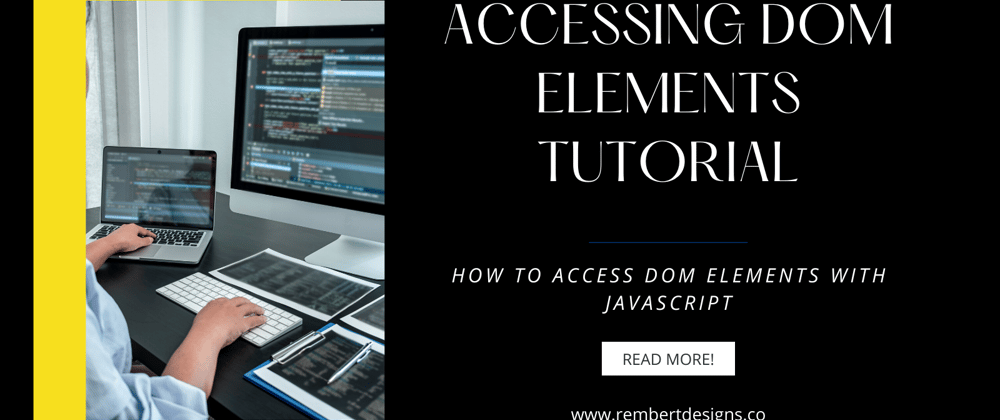 Cover image for Accessing DOM Elements Tutorial