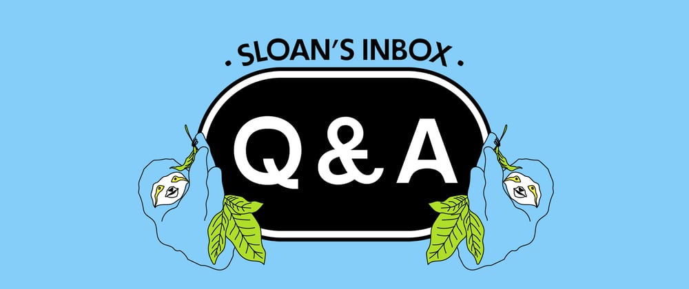 Cover image for Sloan's Inbox: Any advice for overcoming a fear of public speaking?