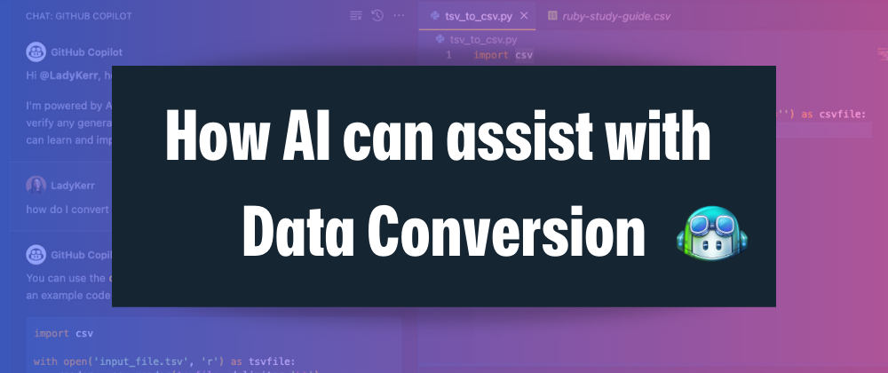 Cover image for From TSV to CSV: How GitHub Copilot Chat Made Data Conversion a Breeze!