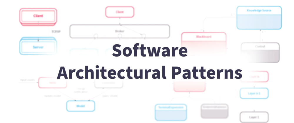 10 Common Software Architectural Patterns Explained