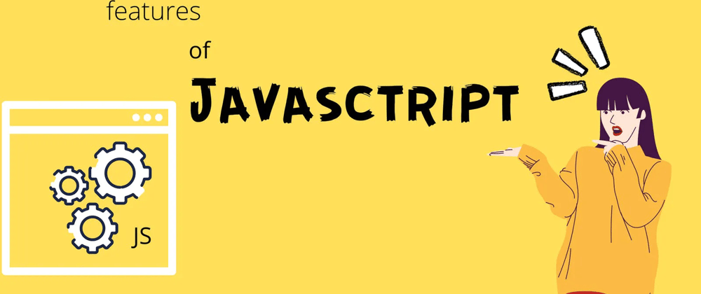 Cover image for JS Features - Why JS will be the future? :)