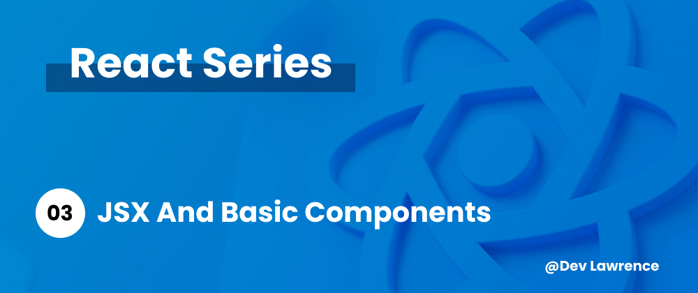 Cover image for React's Core Concepts - Jsx and Components