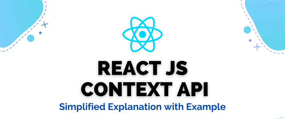 React Context API: Simplified Explanation with Example - DEV Community